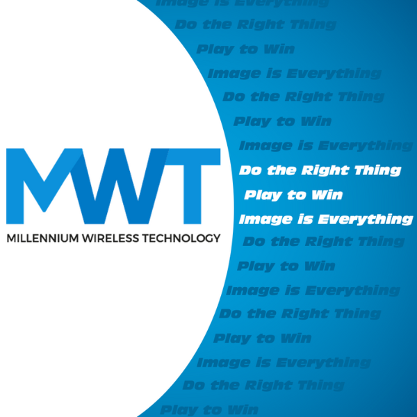 MWT - Millenium Wireless Technology - Do the right thing, play to win, image is everything