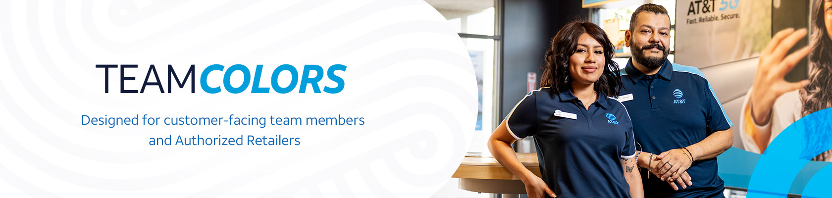 Team Colors - Designed for customer-facing team members and Authorized Retailers.
