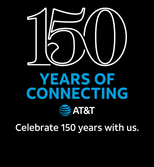 150 Years of Connecting - AT&T - Celebrate 150 years with us.